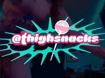 Chaturbate Watch Live Sex Cams of thighsnacks